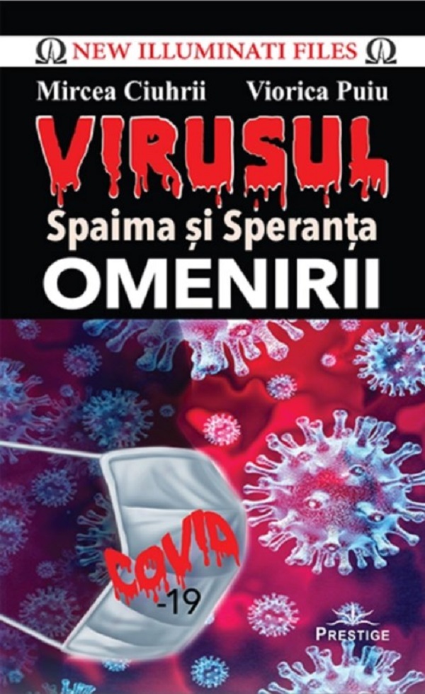 Virusul, spaima si speranta omenirii - Mircea Ciuhrii, Viorica Puiu