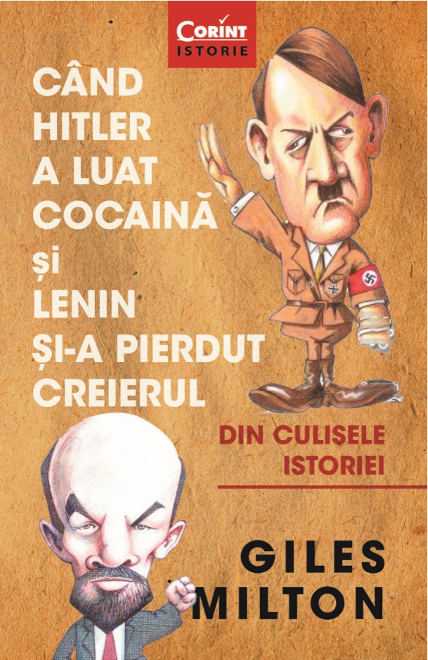 eBook Cand Hitler a luat cocaina si Lenin si-a pierdut creierul - Giles Milton