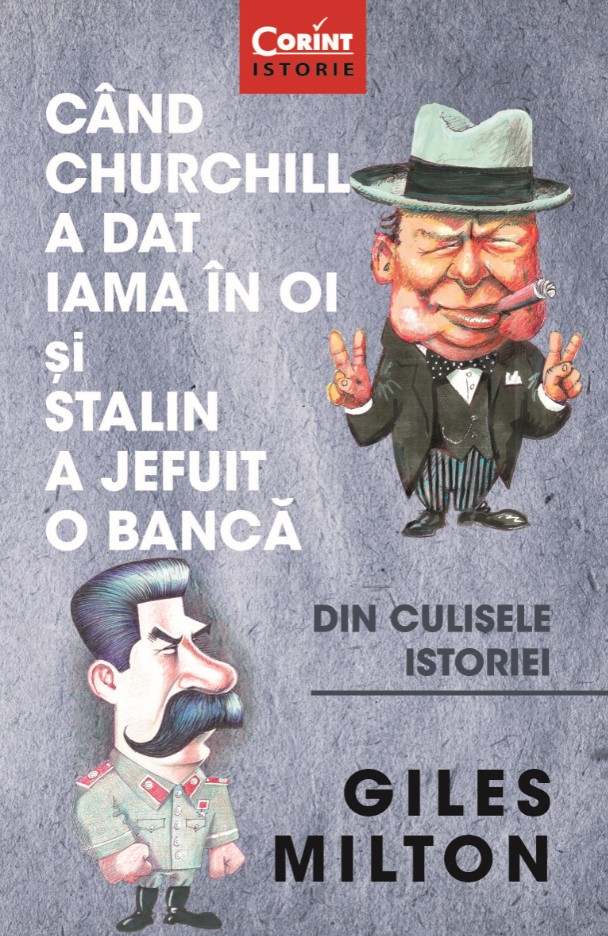 eBook Cand Churchill a dat iama in oi si Stalin a jefuit o banca - Giles Milton