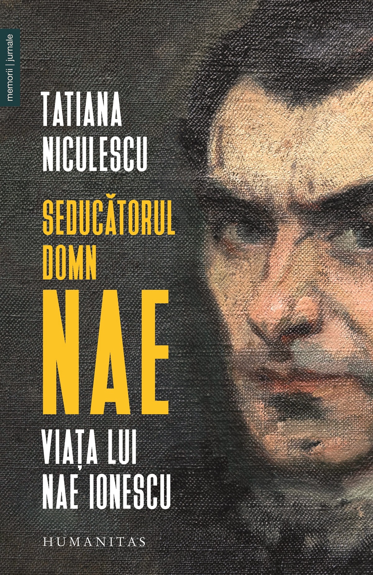 Seducatorul domn Nae. Viata lui Nae Ionescu - Tatiana Niculescu