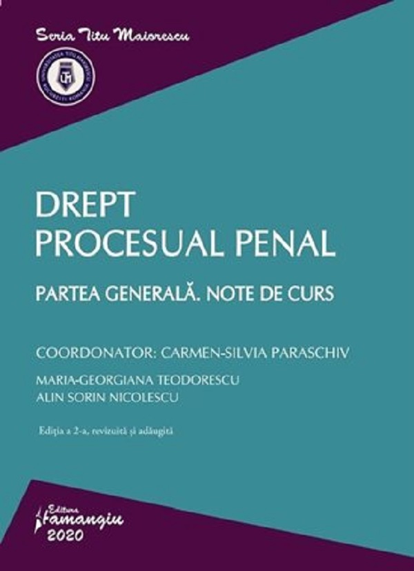 Drept procesual penal. Partea generala. Note de curs Ed.2 - Carmen-Silvia Paraschiv