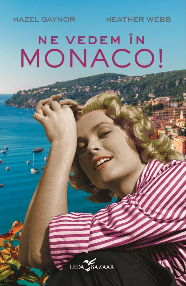 eBook Ne vedem in Monaco - Hazel Gaynor, Heather Webb