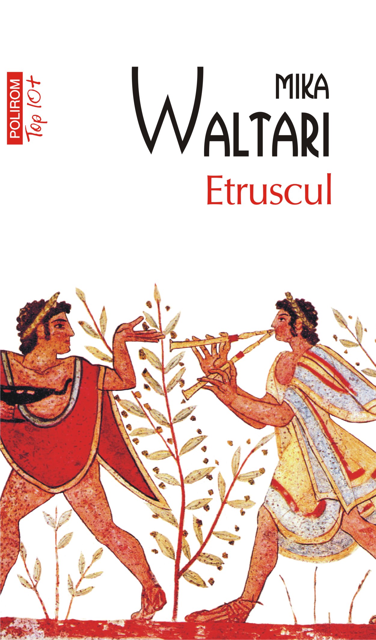 eBook Etruscul. Zece carti despre nemaipomenita viata a nemuritorului Turms, 520-450 i.Chr. - Mika Waltari