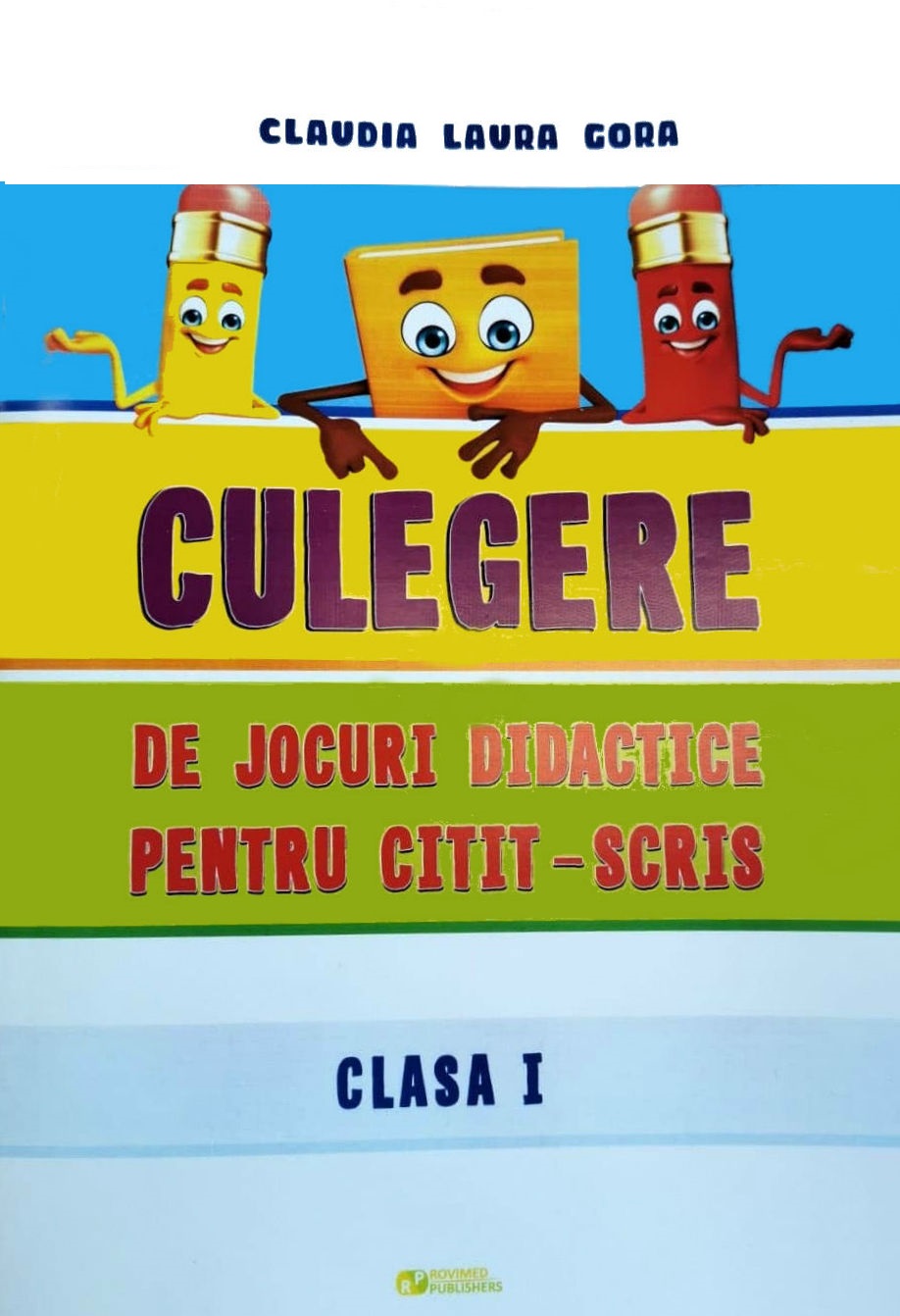 Culegere de jocuri didactice pentru citit-scris - Clasa 1 - Claudia Laura Gora, Mirela Elena Leonte