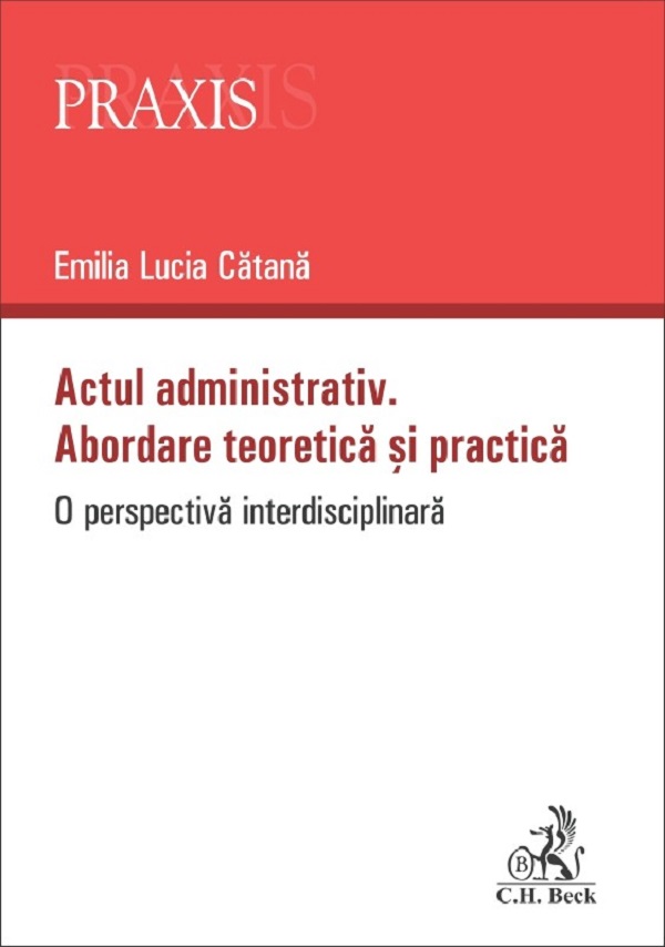 Actul administrativ. Abordare teoretica si practica - Emilia Lucia Catana