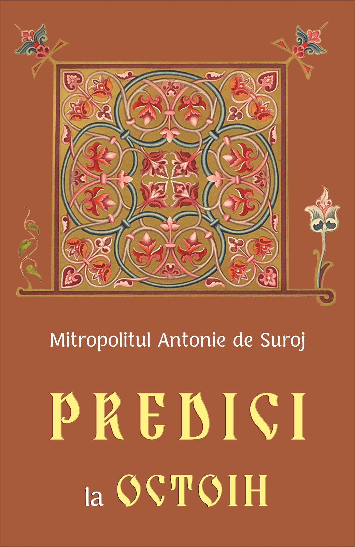 Predici la Octoih - Mitropolitul Antonie de Suroj