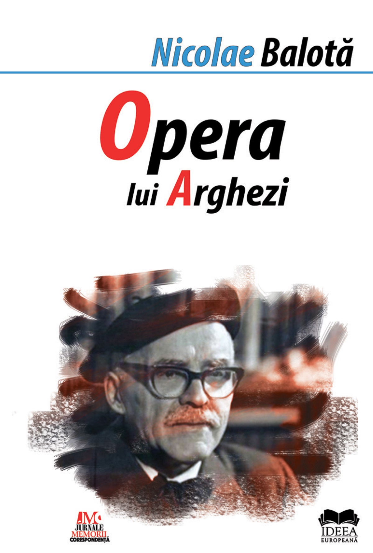 Opera lui Arghezi - Nicolae Balota
