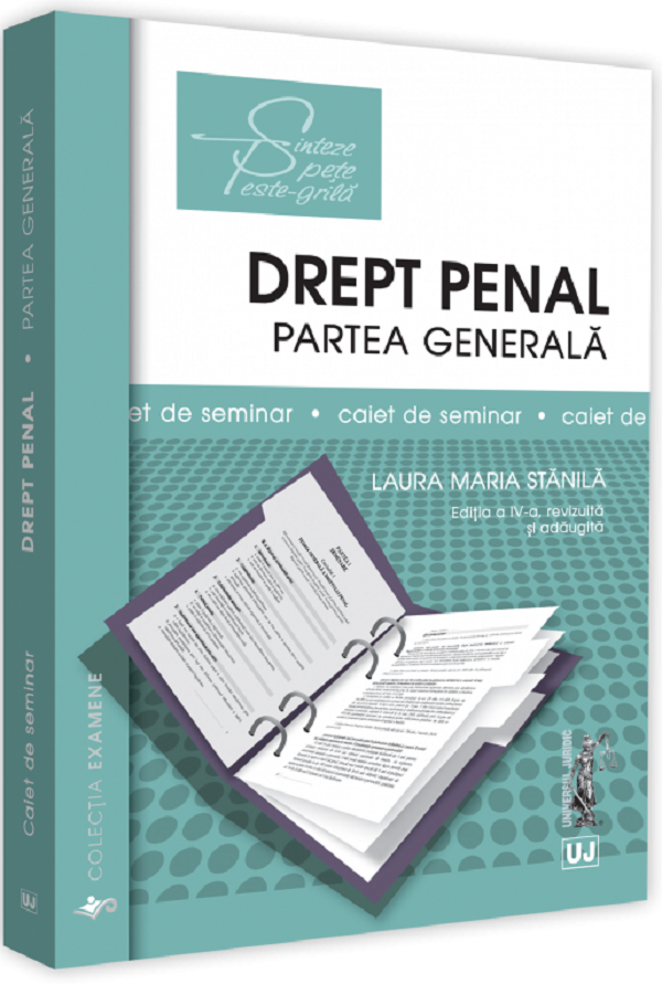 Drept penal. Partea generala. Caiet de seminar Ed.4 - Laura Maria Stanila
