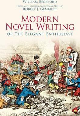 Modern Novel Writing: Or The Elegant Enthusiast - William Beckford