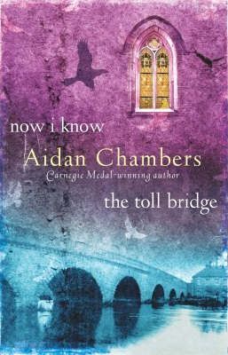 Now I Know/The Toll Bridge - Aidan Chambers