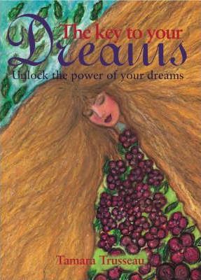 The Key to Your Dreams - Tamara Trusseau