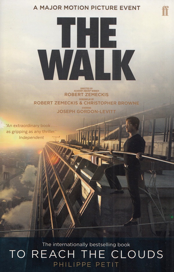 To Reach the Clouds: The Walk - Philippe Petit