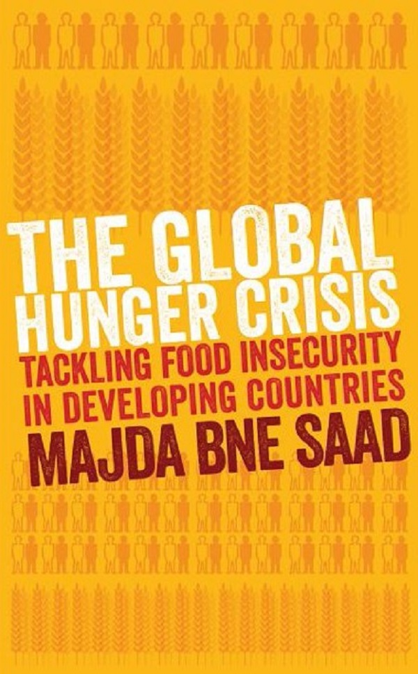 The Global Hunger Crisis: Tackling Food Insecurity in Developing Countries - Majda Bne Saad