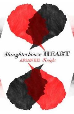 Poza produsului Slaughterhouse Heart - Afsaneh Knight
