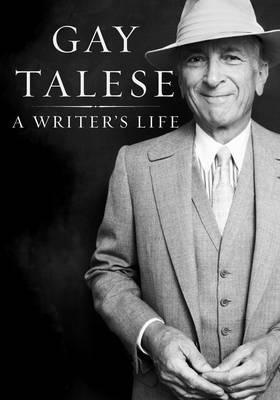 A Writer's Life - Gay Talese