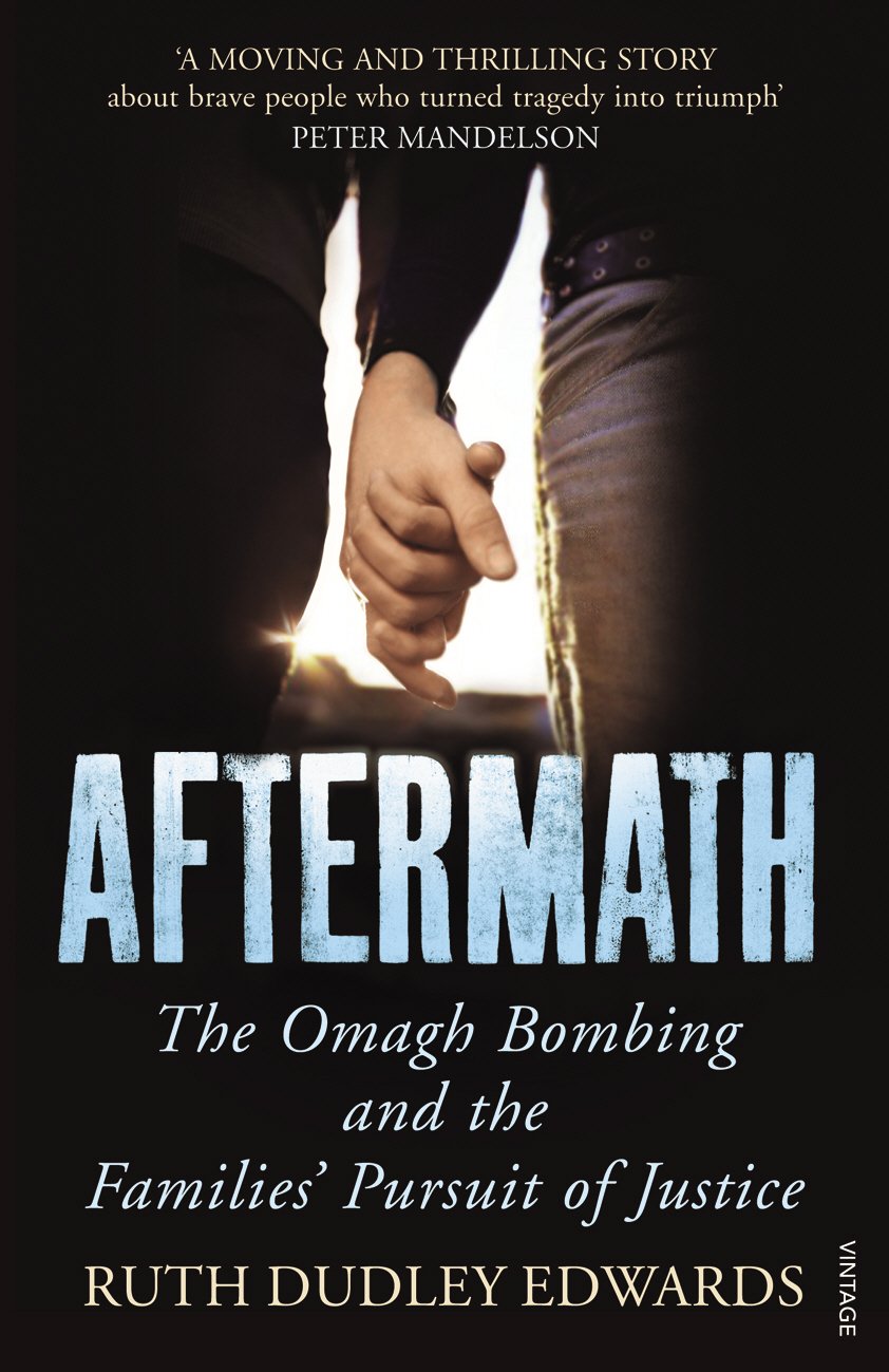 Aftermath: The Omagh Bombing and the Families' Pursuit of Justice - Ruth Dudley Edwards