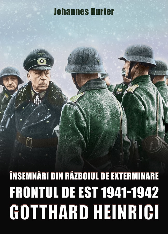 Insemnari din razboiul de exterminare. Frontul de est 1941-1942 - Gotthard Heinrici