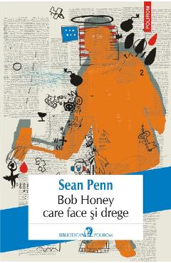 Coperta cărții 'Bob Honey care face si drege - Sean Penn'