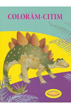 Coperta cărții 'Colorăm-citim: Stegozaur. Dinozauri'