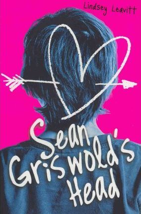Sean Griswolds Head - Lindsey Leavitt