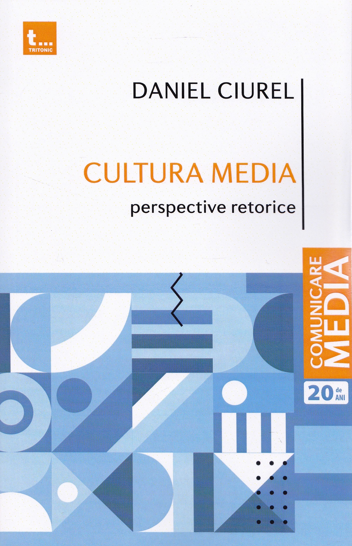 Cultura media. Perspective retorice - Daniel Ciurel