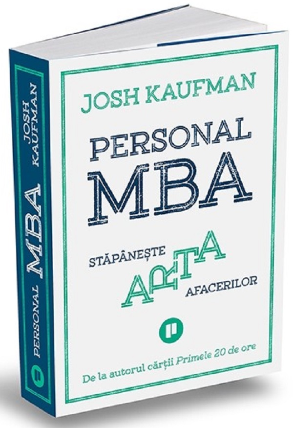 Personal MBA. Stapaneste arta afacerilor - Josh Kaufman