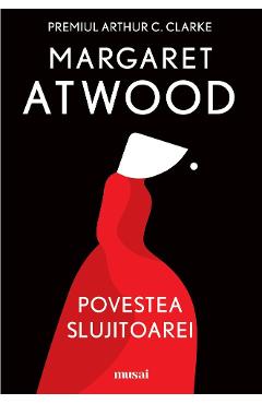 Coperta cărții 'Povestea slujitoarei - Margaret Atwood'
