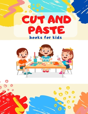 Cut and Paste books for kids: Awesome scissor cutting, gluing, coloring practice activity book with Animals, Shapes and Patterns for preschool, kind - Cutting -. Kids