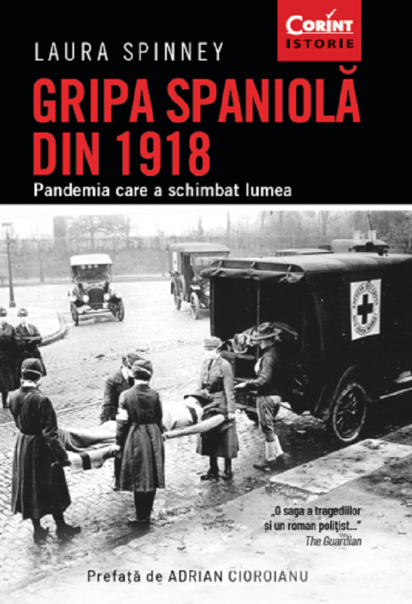 Gripa spaniola din 1918 - Laura Spinney
