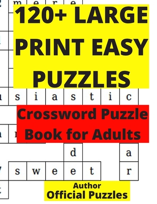 120+ Large Print Easy Puzzles: Crossword puzzle book for adults - Official Puzzles Publishing