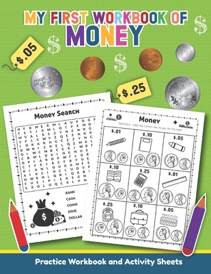My First Workbook of Money: Over 20 Fun Designs For Boys And Girls - Educational Worksheets for Preschool, Kindergarten and 1st grade - Teaching Little Hands Publishing