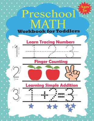 Preschool Math Workbook for Toddlers Ages 3+: Essential Workbook for preschool, First Handwriting, Coloring Designs Book, exercise, Easy Learn, Kinder - Aridje Eldjena