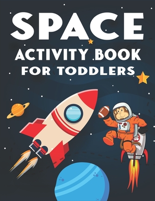 Space Activity Book for Toddlers: A Fun Kids Workbook Game For Learning, 45 Activities with Astronauts, Planets, Solar System, Aliens, Rockets & UFOs - Mahleen Press