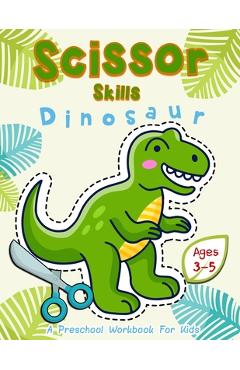 Poza produsului Scissor Skills Dinosaur: A Preschool Workbook for Kids Ages 3-5 - Happy Kid Crafter