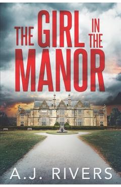 Poza produsului The Girl in the Manor - A. J. Rivers