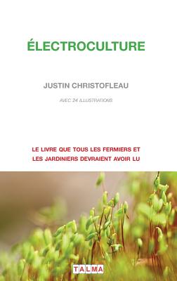 Electroculture - Justin Christofleau