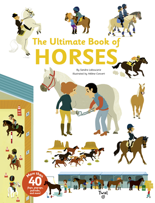 The Ultimate Book of Horses - Sandra Laboucarie