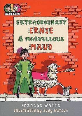 Extraordinary Ernie and Marvellous Maud: Middle Bears - Reading with Confidence - Frances Watts