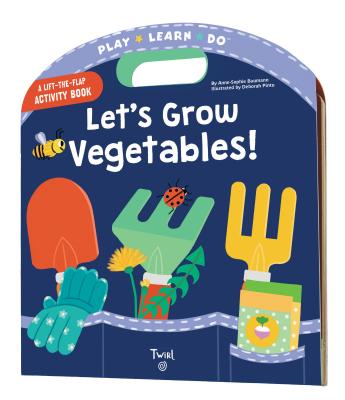 Let's Grow Vegetables! - Anne-sophie Baumann