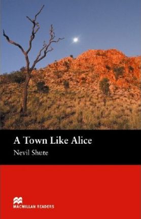 Macmillan Readers: A Town Like Alice. Intermediate Reader - Nevil Shute