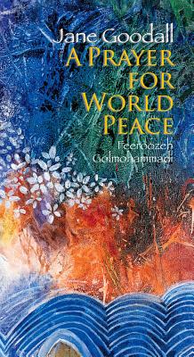 A Prayer for World Peace - Jane Goodall