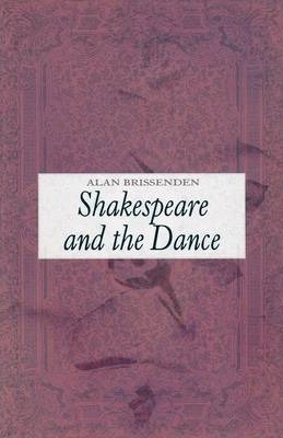 Shakespeare and the Dance - Alan Brissenden