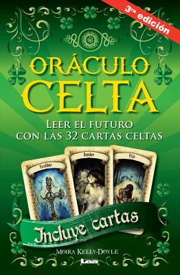Or&#65533;culo Celta 3&#65533;ed: Leer El Futuro Con Las 32 Cartas Celtas - Moira Kelly