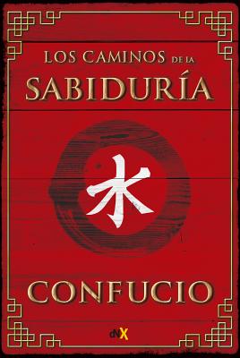 Los Caminos de la Sabidur�a - Confucio