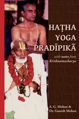Hatha Yoga Pradipika: Translation with Notes from Krishnamacharya - Ganesh Mohan