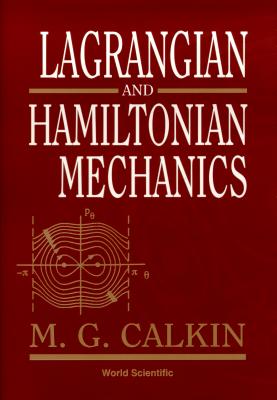 Lagrangian and Hamiltonian Mechanics - Melvin G. Calkin