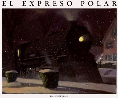 El Expreso Polar = The Polar Express - Chris Van Allsburg