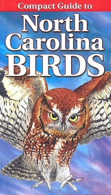 Compact Guide to North Carolina Birds - Curtis Smalling