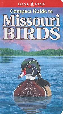 Compact Guide to Missouri Birds - Michael Roedel