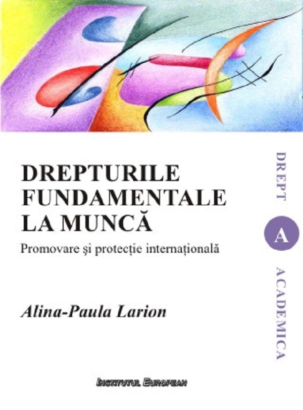 Drepturile fundamentale la munca - Alina-Paula Larion